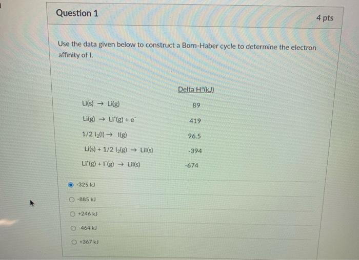 Question 1 4 pts Use the data given below to