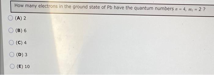 Solved How many electrons in the ground state of Pb have the | Chegg.com