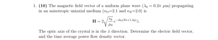 Solved 1. (10) The magnetic field vector of a uniform plane | Chegg.com