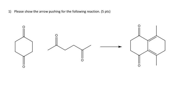 Solved 1) Please show the arrow pushing for the following | Chegg.com