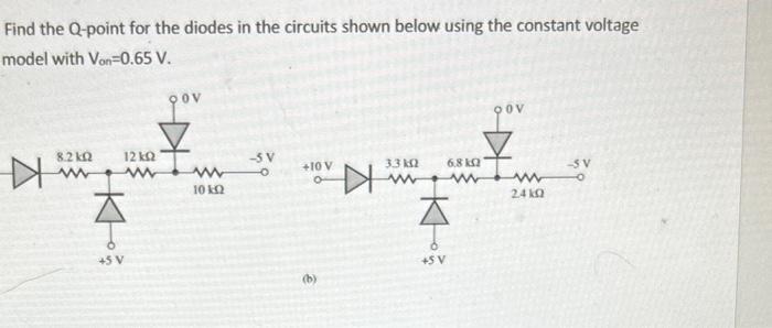 Find the Q-point for the diodes in the circuits shown | Chegg.com