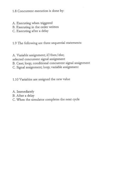 \( 1.8 \) Concurrent execution is done by:
A. Executing when triggered
B. Executing in the order written
C. Executing after a