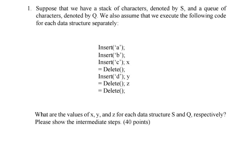Solved 1. Suppose that we have a stack of characters, | Chegg.com