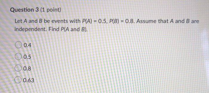 Solved Question 3 (1 Point) Let A And B Be Events With P(A) | Chegg.com