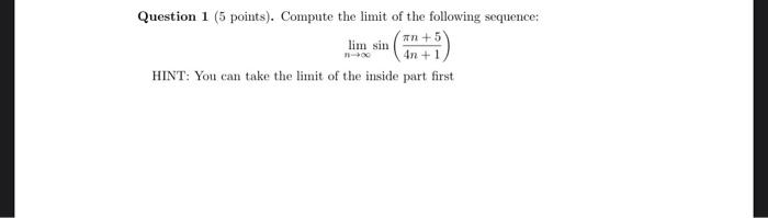 Solved Question 1 (5 Points). Compute The Limit Of The | Chegg.com