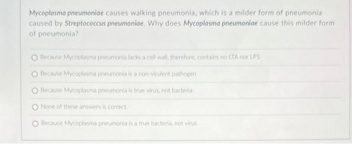 Mycoplasma pneumoniae causes walking pneumonia, which | Chegg.com