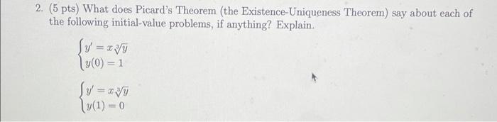 Solved 2. (5 pts) What does Picard's Theorem (the | Chegg.com