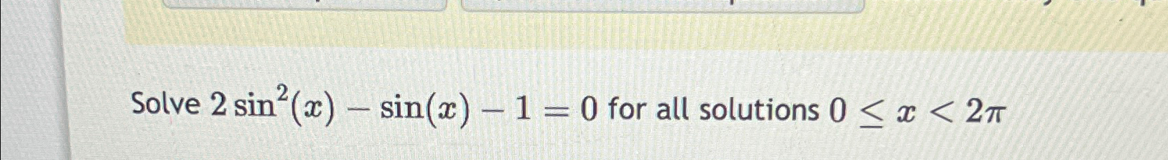 solved-solve-2sin2-x-sin-x-1-0-for-all-solutions-0-x