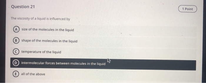 Solved Question 21 1 Point The viscosity of a liquid is | Chegg.com