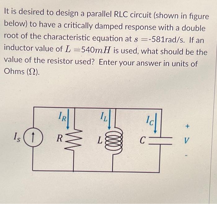 Solved It Is Desired To Design A Parallel RLC Circuit (shown | Chegg.com