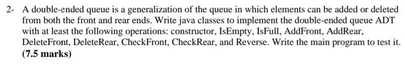 Solved 2- A double-ended queue is a generalization of the | Chegg.com