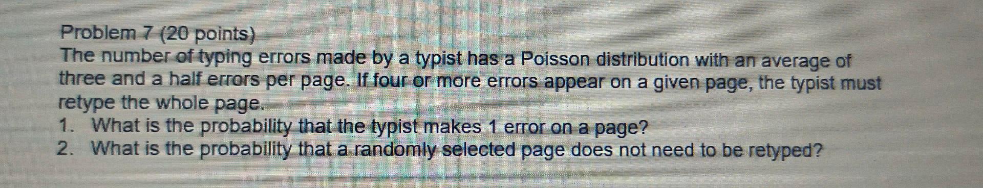 Solved Problem 7 (20 Points) The Number Of Typing Errors | Chegg.com