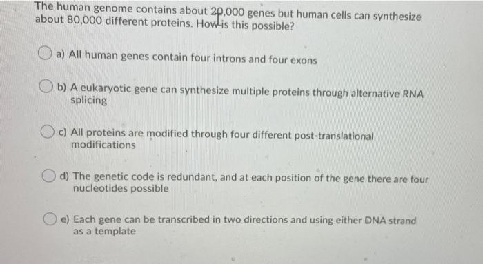 Solved The Human Genome Contains About 20,000 Genes But | Chegg.com