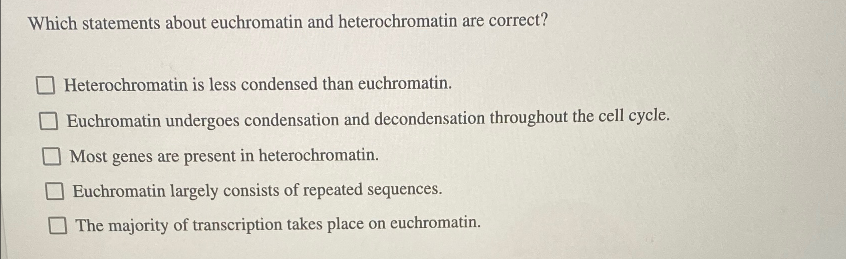 Solved Which statements about euchromatin and | Chegg.com