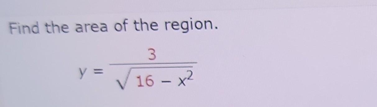 Solved Find the area of the region. y=16−x23 | Chegg.com