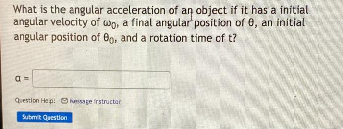 Solved What is the angular acceleration of an object if it | Chegg.com