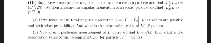 Solved (III) Suppose we measure the angular momentum of a | Chegg.com