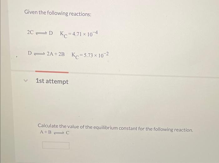 Solved Given the following reactions: 2C 2D Kc=4.71 x 10-4 | Chegg.com