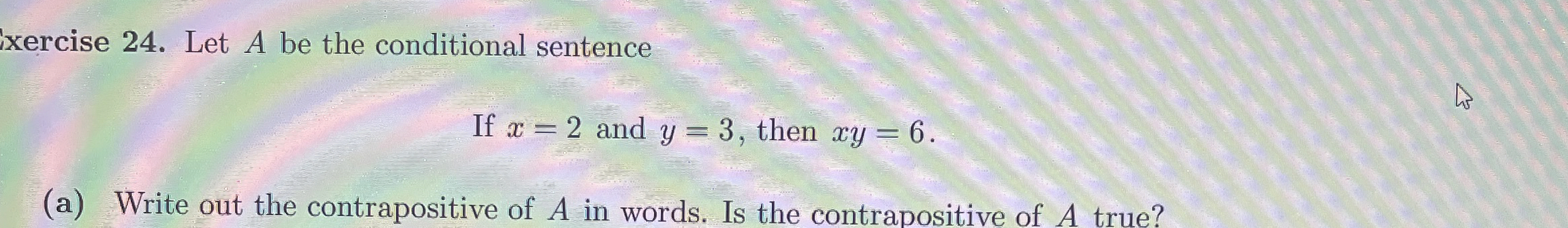 Solved xercise 24 . ﻿Let A ﻿be the conditional sentenceIf | Chegg.com