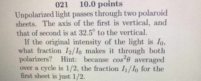 Solved 021 10 0 Points Unpolarized Light Passes Through T Chegg Com