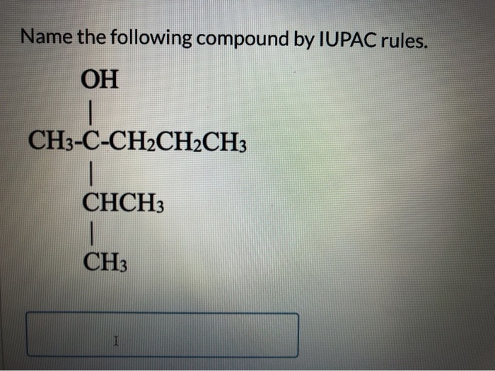 Solved What is the name of the following compound? CH3CHCH3 | Chegg.com