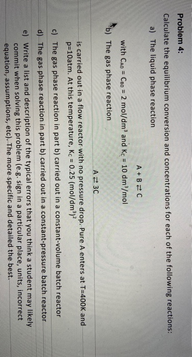 Solved Problem 4: Calculate The Equilibrium Conversion And | Chegg.com