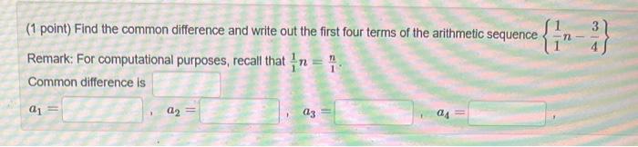 Solved (1 point) Find the common difference and write out | Chegg.com