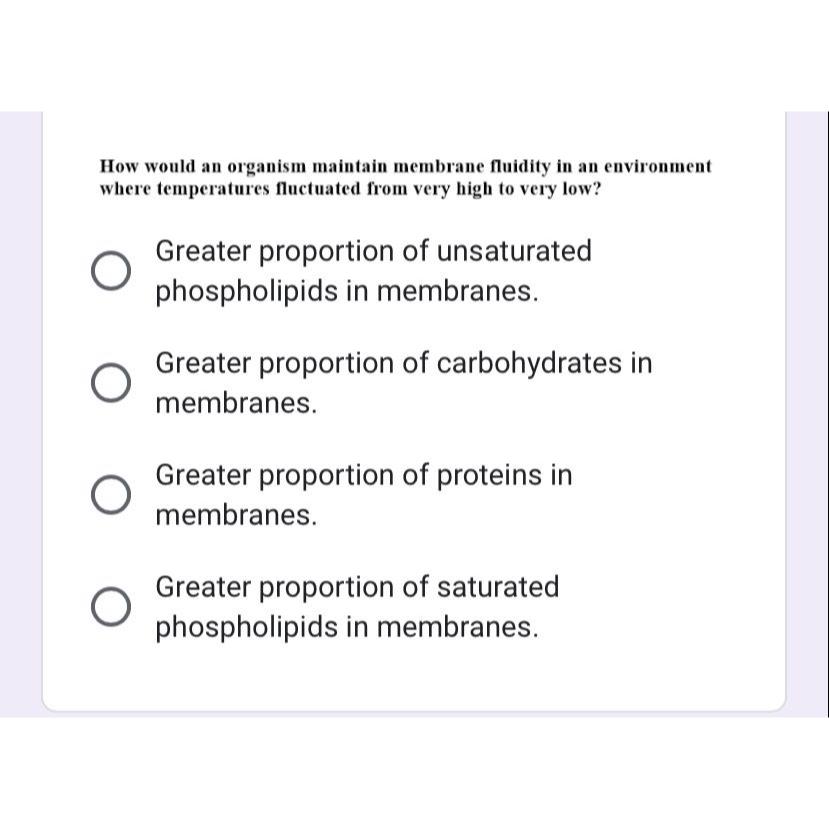 Solved How would an organism maintain membrane fluidity in | Chegg.com