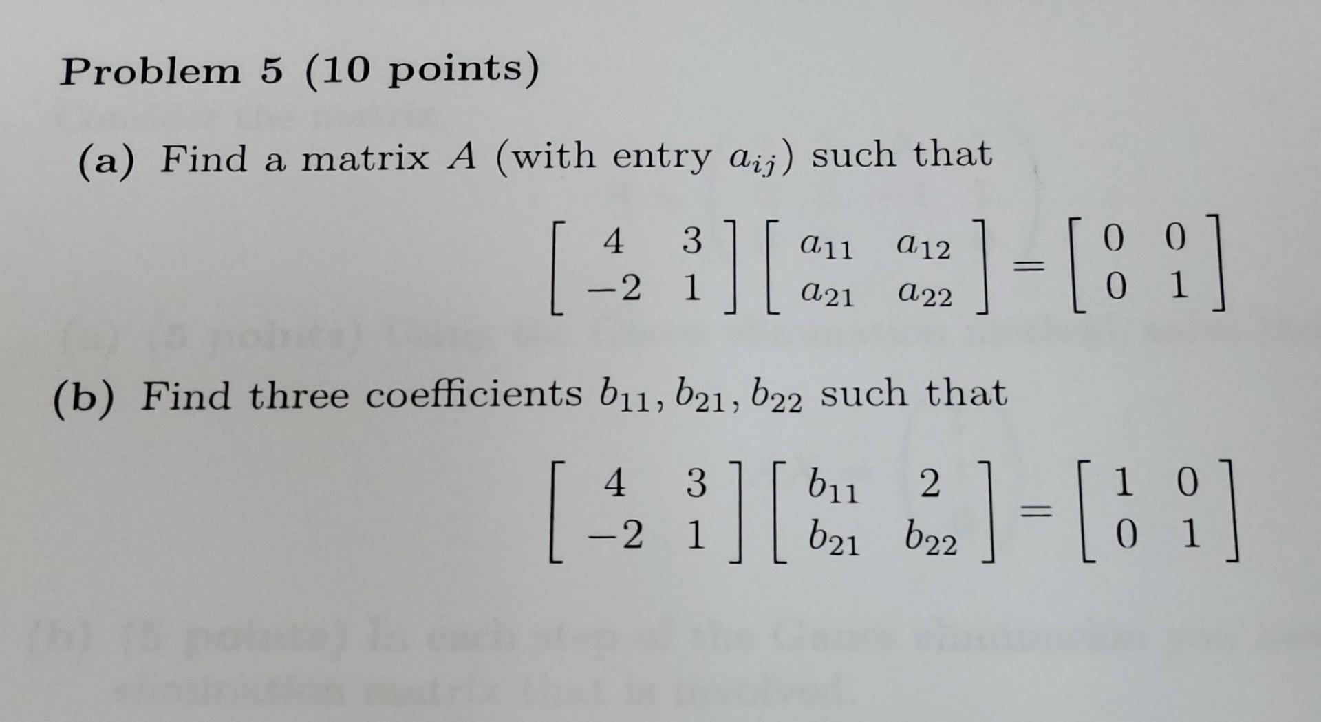 Solved Problem 5 (10 points) (a) Find a matrix A (with entry | Chegg.com