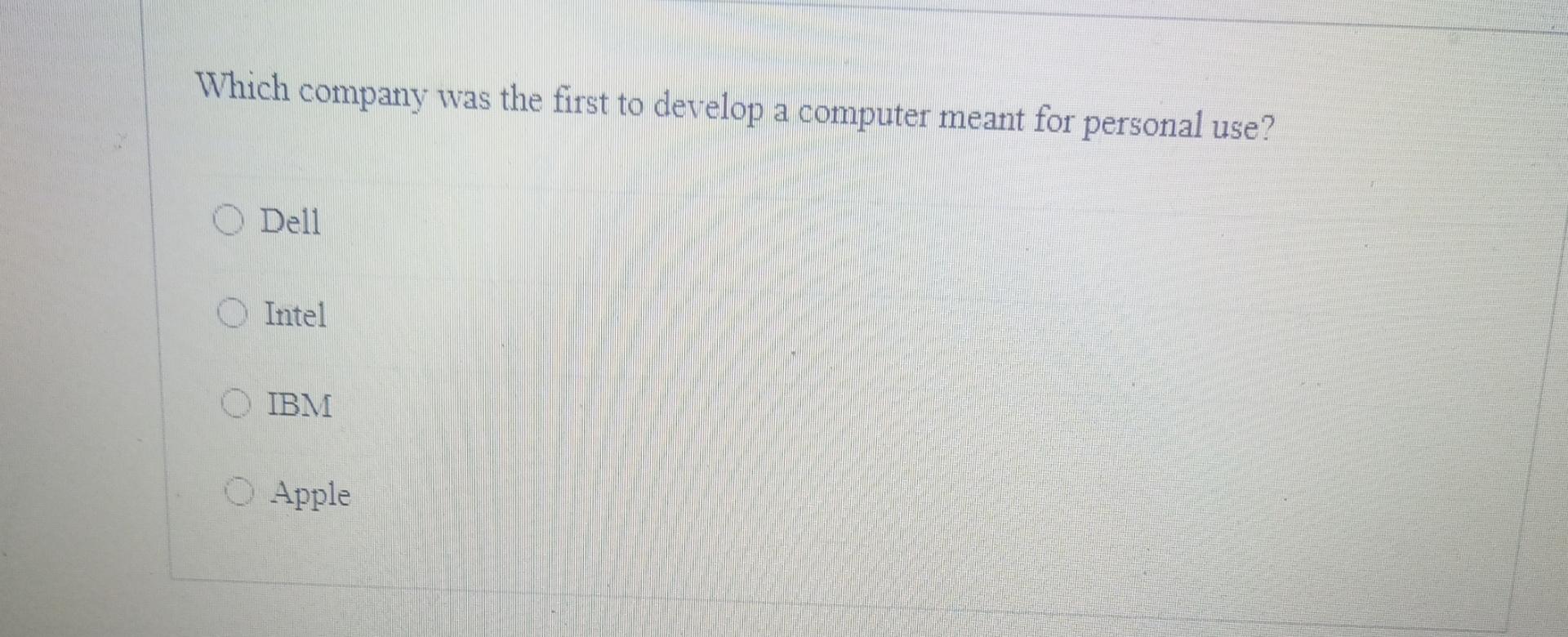 Solved Which company was the first to develop a computer | Chegg.com