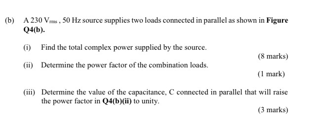 Solved (b) A 230 V ms, 50 Hz source supplies two loads | Chegg.com