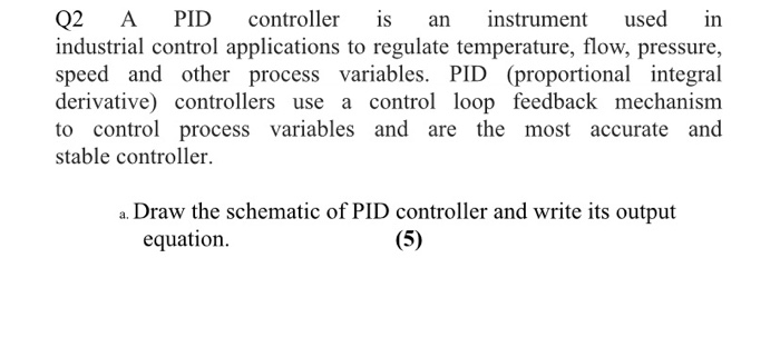 Pid Controller Example Questions Solved Q2 A PID controller is an instrument used in | Chegg.com