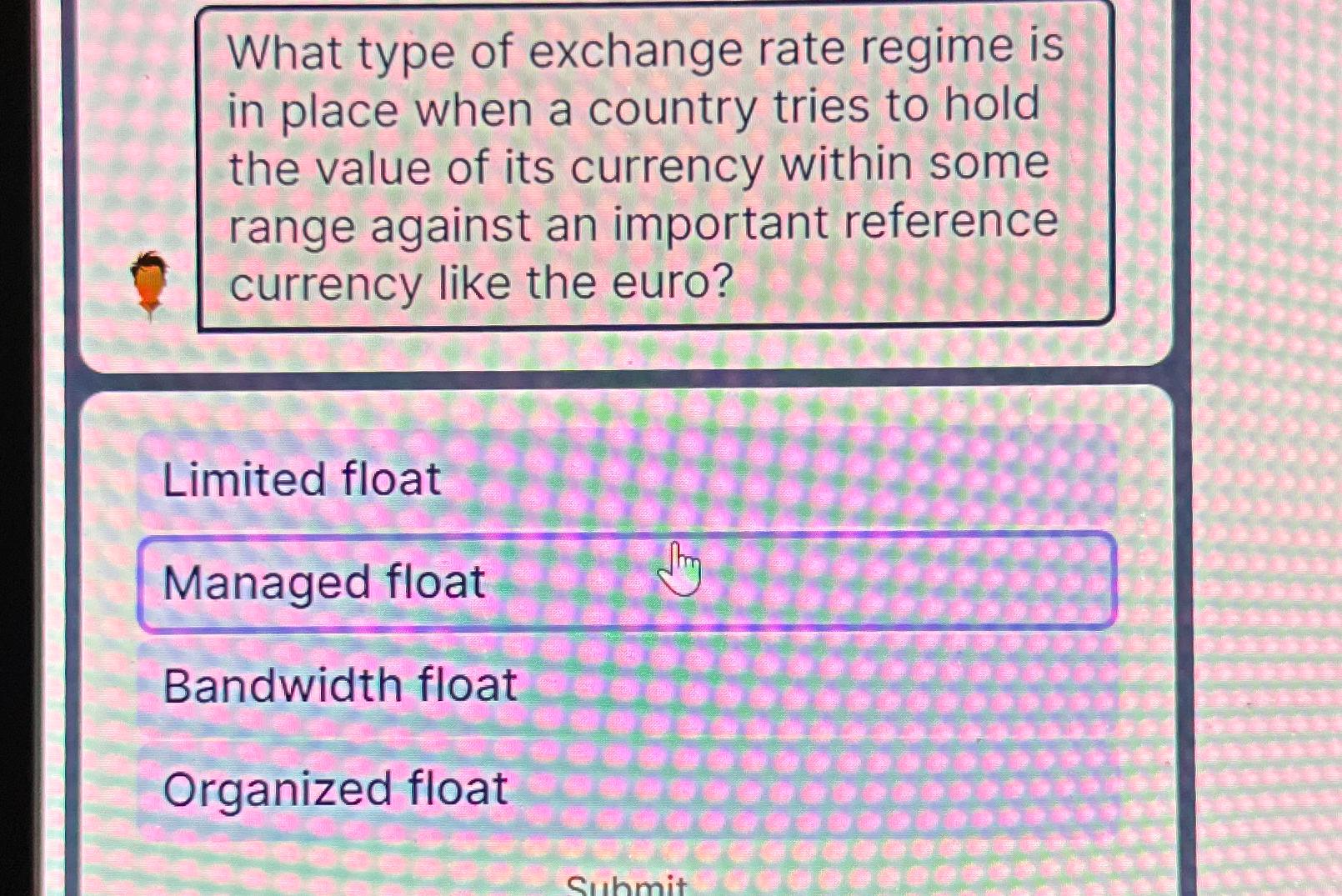 Solved What type of exchange rate regime is in place when a