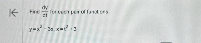 Solved Find Dtdy For Each Pair Of Functions Y X2−3x X T2 3