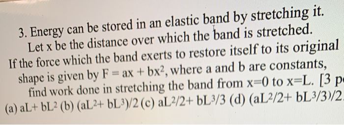 Solved 3. Energy can be stored in an elastic band by | Chegg.com
