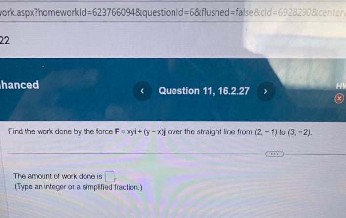 Solved Find the work done by the force F=xyi+(y−x)j over the | Chegg.com