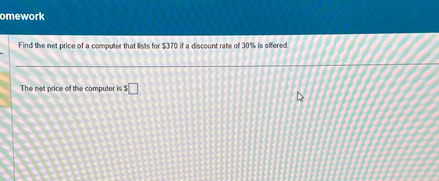 Solved omeworkFind the net price of a computer that lists | Chegg.com