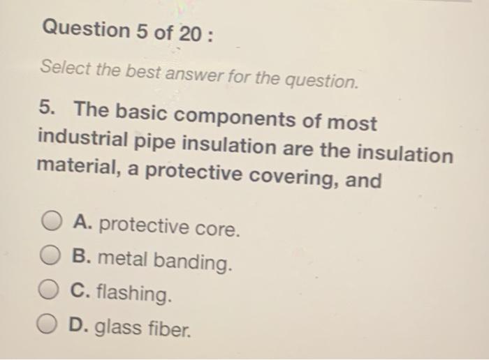Solved The basic components of most industrial pipe