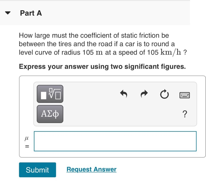 Solved Part A How large must the coefficient of static | Chegg.com