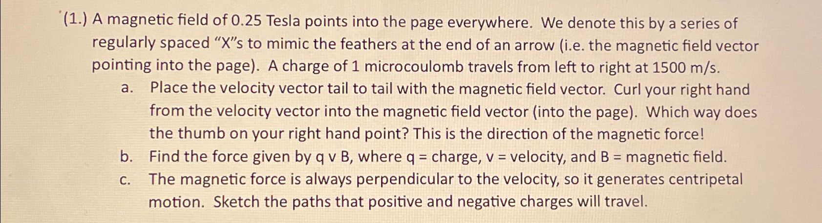 Solved (1.) ﻿A magnetic field of 0.25 ﻿Tesla points into the | Chegg.com