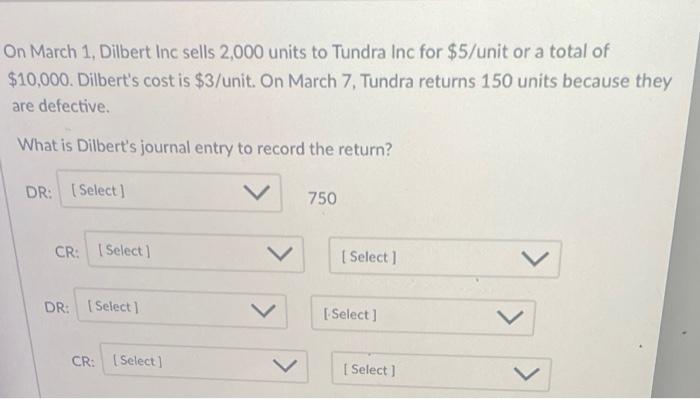 Solved On March 1, Dilbert Inc sells 2,000 units to Tundra | Chegg.com