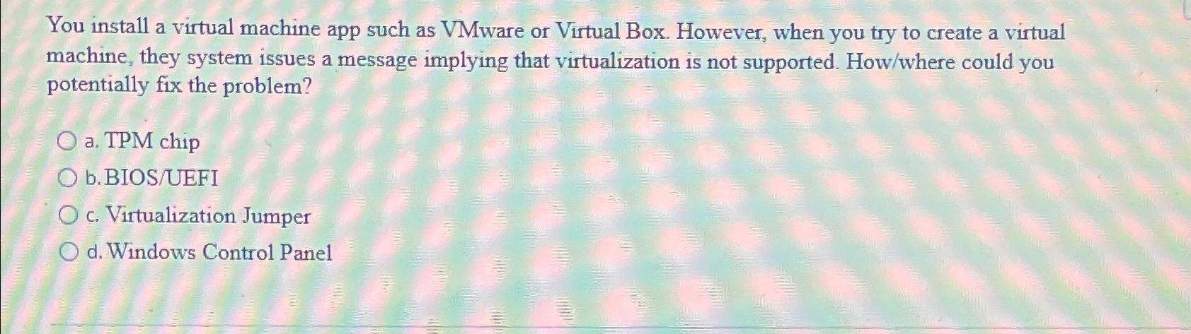 Solved You install a virtual machine app such as VMware or | Chegg.com