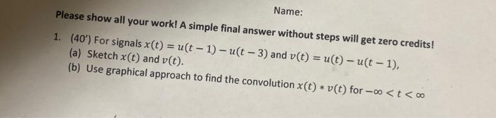 Solved Name: Please show all your work! A simple final | Chegg.com