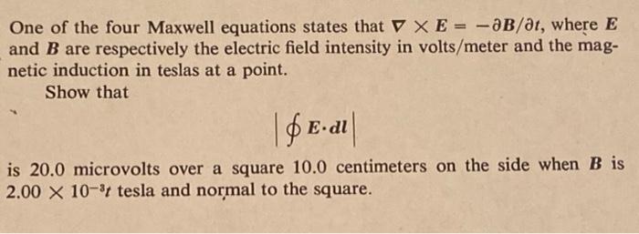 Solved One Of The Four Maxwell Equations States That V Xe