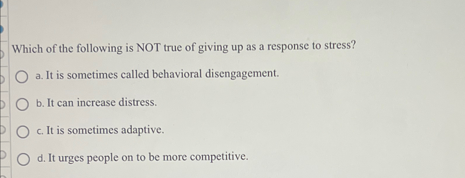 Solved Which of the following is NOT true of giving up as a