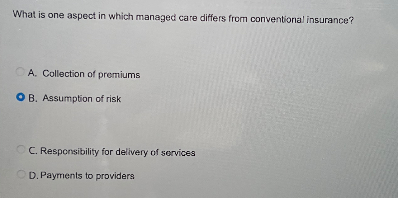 Solved What is one aspect in which managed care differs from | Chegg.com