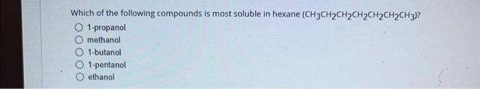 Solved Which of the following compounds is most soluble in | Chegg.com
