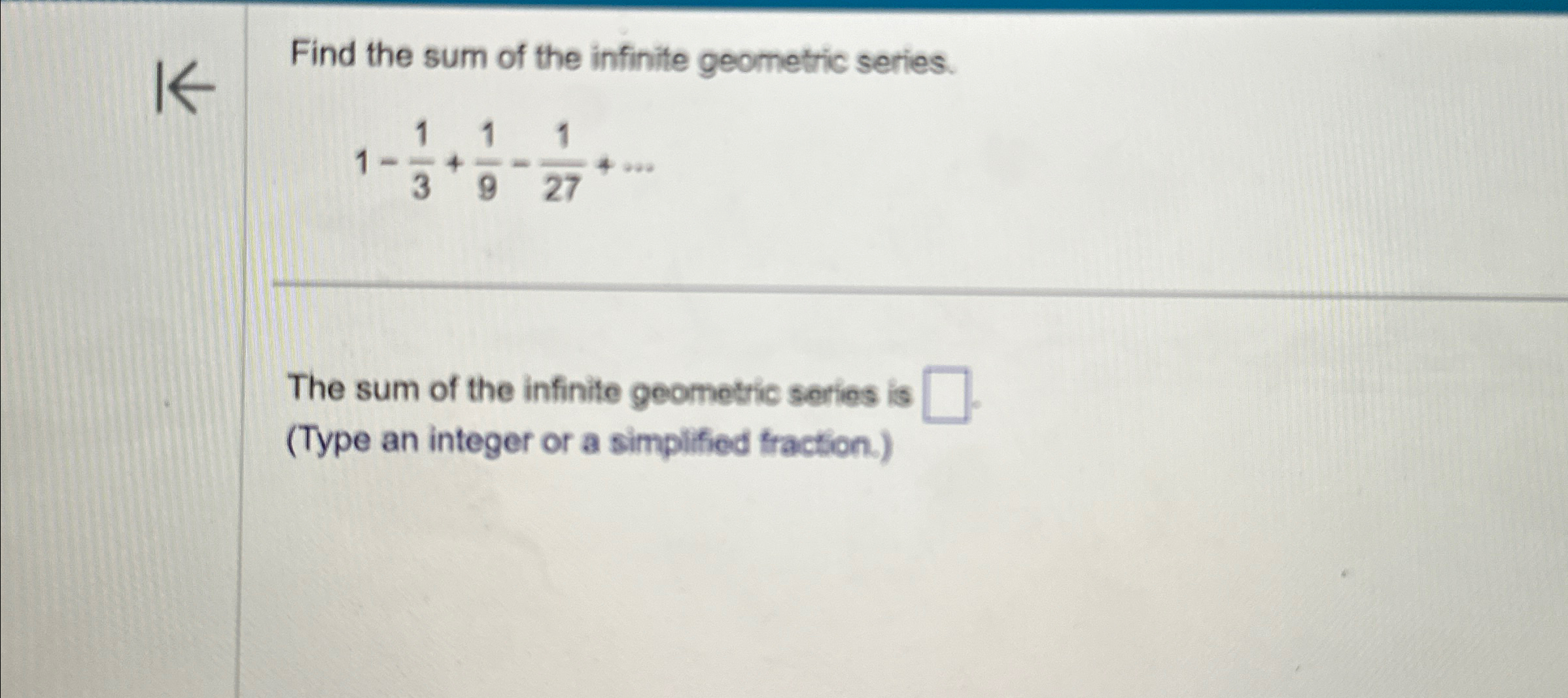 determine the sum of the infinite geometric series 1 3 1 3