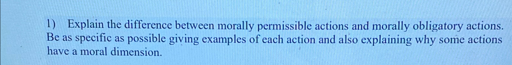 Solved Explain the difference between morally permissible | Chegg.com