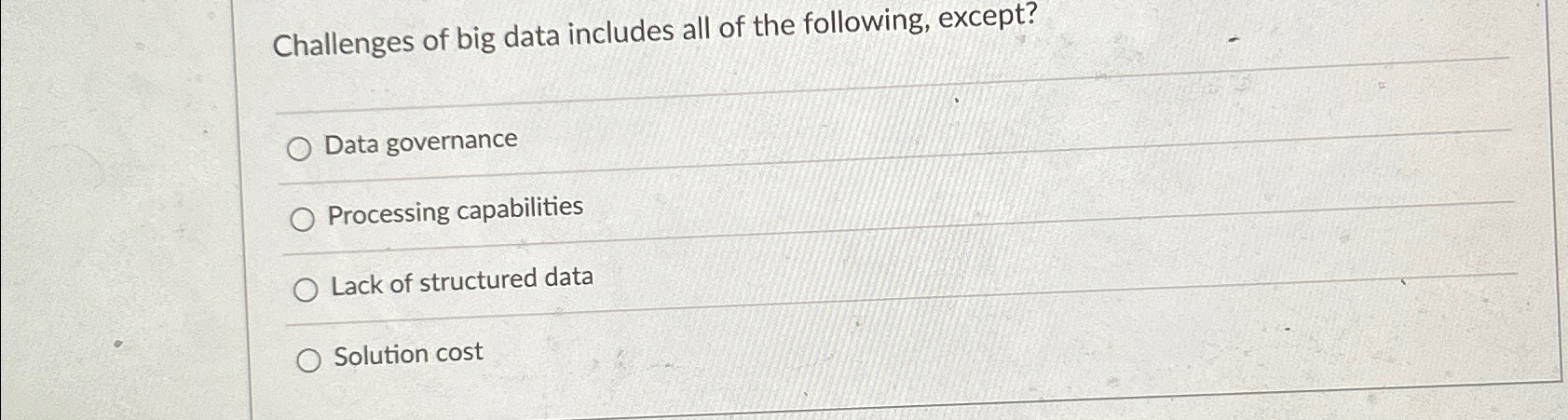 Solved Challenges of big data includes all of the following, | Chegg.com
